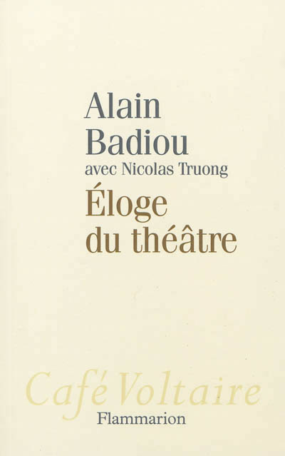 Éloge du théâtre, Alain Badiou